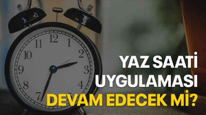 Yaz saati uygulaması devam edecek mi?